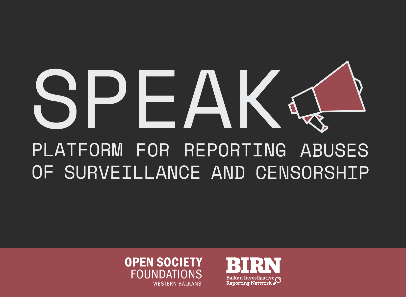 BIRN Launches SPEAK: New Platform for Reporting Surveillance and Censorship Abuses